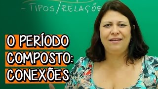 O Período Composto Conexões  Extensivo Português  Descomplica [upl. by Bridie]