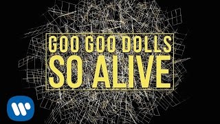 Goo Goo Dolls  So Alive Official Lyric Video [upl. by Yoj]