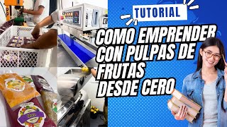 Cómo emprender un negocio de pulpas de frutas desde cero [upl. by Wharton]