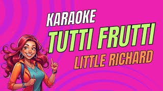 Little Richard  Tutti Frutti  Karaoke Version  50s karaoke [upl. by Rehctelf]