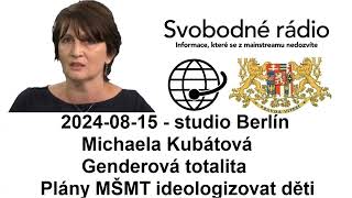 20240815  Studio Berlín  Michaela Kubátová  Genderová totalita  Plány MŠMT ideologizovat děti [upl. by Lekkim]