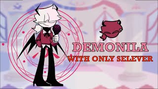 Demonila but Only Selever Selevers week Remaster Song [upl. by Adlesirk]