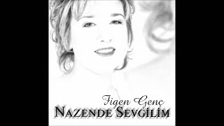 figen genç nazende sevgilim Official Audıo [upl. by Oniskey]