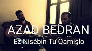 Azad Bedran  Ez Nisêbin Tu Qamişlo [upl. by Bilbe]