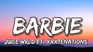 Juice WRLD  Barbie Lyrics ft Xxxtenations [upl. by Woodie]