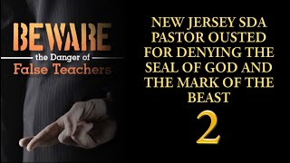 PIS New Jersey SDA Pastor Ousted For Denying The Seal Of God And The Mark Of The Beast part 2 [upl. by Alviani]