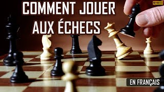 comment jouer au echec pour débutant  Comment jouer aux échecs  Apprendre les echecs [upl. by Walters]