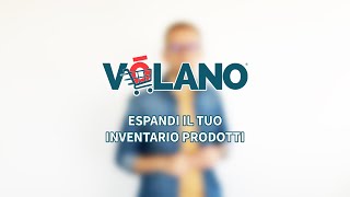 Volano  Espandi il tuo inventario prodotti [upl. by Junno825]