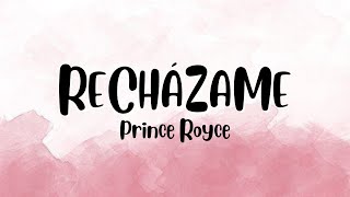 RECHÁZAME  PRINCE ROYCE [upl. by Ahsatniuq]