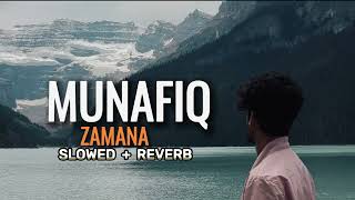 Munafiq Zamana Slowed Reverb Kaifi Khalil New Song  Jurmana Kaifi Khalil Slowed Reverb Song [upl. by Sinylg]