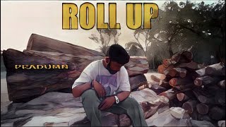 Roll Up  Pradumn  Prod by Udit  Official Music Video  Trending Music Video India  Rap 2024 [upl. by Salahcin]