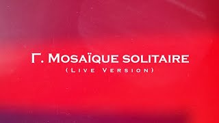 Γ MOSAÏQUE SOLITAIRE  DAMSO Live ​⁠ [upl. by Eisseb]