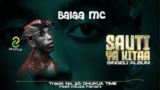 Balaa Mc Feat Kiluza Fanani  Chukua Time  Official Singeli Audio [upl. by Nnave]