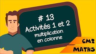 CM2  Maths  SEQ 13  Activité 1 et 2  Multiplication en colonne [upl. by Kerr]