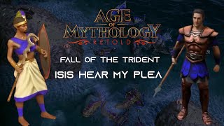 Isis Hear My Plea  Fall of the Trident Campaign  Age of Mythology Retold 2024 [upl. by Hildagard]