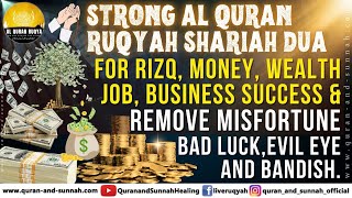 Ruqyah For Rizq Money Wealth Job Business and Remove Misfortune Bad Luck Evil Eye and Bandish [upl. by Charisse]