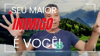 Seu maior inimigo é você [upl. by Egwan397]