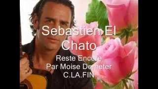 Reste Encore Sebastien El Chato [upl. by Nimajneb157]