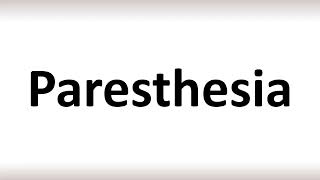 How to Pronounce Paresthesia Correctly [upl. by Lawford]