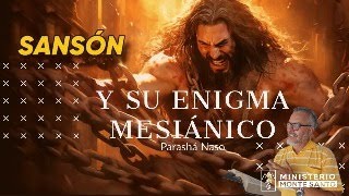 Sansón y su enigma mesiánico Naso [upl. by Watkins]