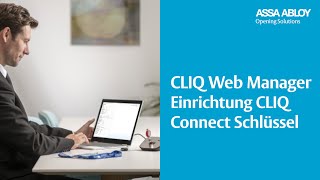 CLIQ Web Manager  Einrichtung von CLIQ Connect Schlüsseln inkl PIN Validierung [upl. by Onstad]