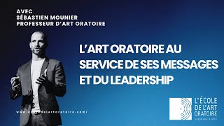 LArt Oratoire au service de ses messages et de son leadership  Conférence de Sébastien Mounier [upl. by Ahsimek987]