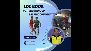 Log Book  Passing Combination  Warming Up [upl. by Oicneconi]