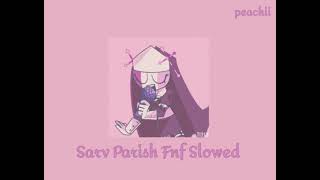 Sarvente  Parish Fnf Slowed N Reverb  Peachii [upl. by Johnnie729]