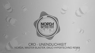 Cro  Unendlichkeit Norda Master Blaster Emjo Hypertechno Remix [upl. by Eendyc]