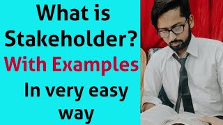 Who is Stakeholder  Definition of Stakeholder Stakeholder Theory What is Stakeholder with Example [upl. by Yalc]