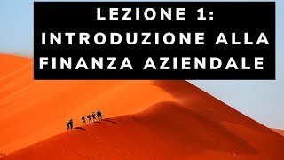 1 lezione Finanza Aziendale introduzione alla finanza aziendale [upl. by Brahear]