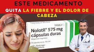 💊 NOLOTIL TU SOLUCIÓN para QUITAR la Fiebre Dolor de Cabeza y la Migraña DOSIS🤷‍♂️para que SIRVE [upl. by Eannej]