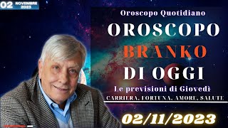 Oroscopo Branko del giorno 2 novembre 2023  Oroscopo Oggi [upl. by Kaltman]