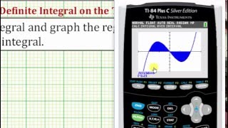 Ex Graph and Evaluate a Definite Integral on the TI84 [upl. by Erehpotsirhc494]