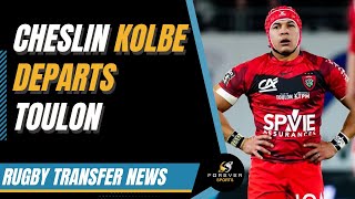 CHESLIN KOLBE DEPARTS TOULON  Rugby Transfer News  Forever Rugby [upl. by Etnoled]