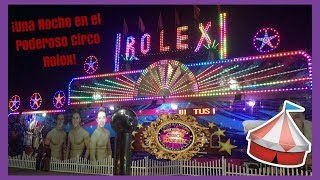 Una Noche en el Poderoso Circo Rolex  Función Completa Temporada 2017 Ensenada BC [upl. by Philana]