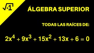 Álgebra Superior Raíces de una ecuación de grado 4 raíces en fracción y complejas Ejemplo 5 [upl. by Ranie]