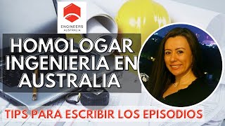 ✍🏽Homologar Ingeniería en Australia  TIPS para escribir los episodios  Diana Ahumada👷🏻‍♀️ [upl. by Meesaw]