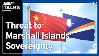 The Scheme To Set Up a Hong Kong in the Marshall Islands ｜Taiwan Talks EP320 [upl. by Haff]