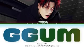 Yeonjun 연준 GGUM Lyrics Color Coded Lyrics By Song BigHotMusic [upl. by Nohsal]