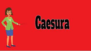 Caesura  Pronunciation  Meanings  Examples  Definition [upl. by Graig]