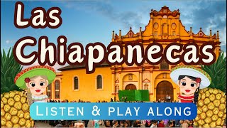 Las Chiapanecas Listen amp Play Along Mexican Folk Music [upl. by Yruy755]