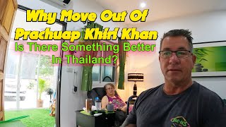 Why We Are Moving Out Of Prachuap Khiri Khan A Better Spot In Thailand [upl. by Odlabu]