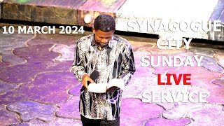 SYNAGOGUE CITY SUNDAY LIVE SERVICE 10 MARCH 2024 [upl. by Nemzaj]