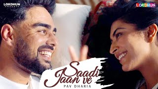 Pav Dharia  Saadi Jaan Ve Official VIDEO   Latest Punjabi Songs 2024 [upl. by Salmon216]