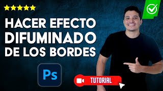 Cómo HACER en PHOTOSHOP el EFECTO DIFUMINADO en los BORDES  🌟Suaviza tus imágenes📲 [upl. by Acilegna]