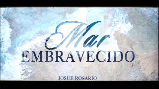 Josue Rosario  Mar Embravecido Official Lyric Video [upl. by Eitsyrc]