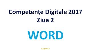 Word  Competente Digitale 2017  Ziua 2 [upl. by Natsyrt]