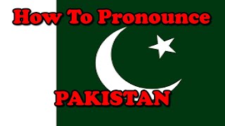 How To Pronounce Pakistan Countries of the World [upl. by Liuka403]