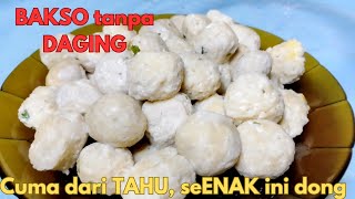 BAKSO tanpa DAGING CUMA DARI TAHU SEENAK INI DONG  KENYAL MIRIP BAKSO ASLI [upl. by Seko]